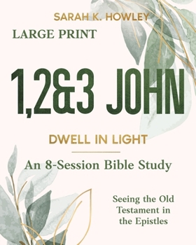 Paperback 1,2&3 John: Dwell in Light (Large Print) [Large Print] Book