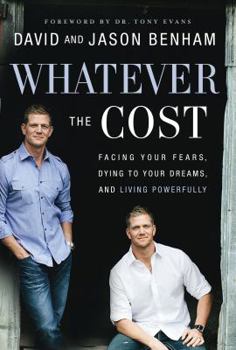 Hardcover Whatever the Cost: Facing Your Fears, Dying to Your Dreams, and Living Powerfully Book