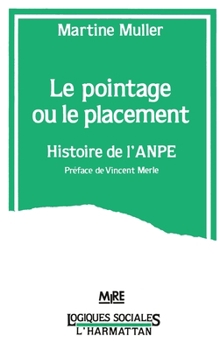Paperback Le pointage ou le placement - Histoire de l'ANPE [French] Book