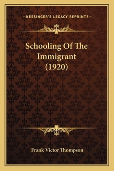 Paperback Schooling Of The Immigrant (1920) Book