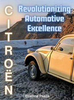 Hardcover Citroën: Revolutionizing Automotive Excellence Book