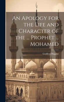 Hardcover An Apology for the Life and Character of the ... Prophet ... Mohamed Book