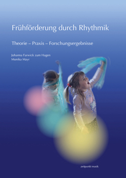 Paperback Fruhforderung Durch Rhythmik: Theorie - PRAXIS - Forschungsergebnisse [German] Book