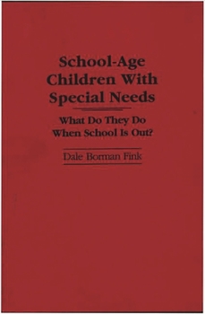 Paperback School-Age Children with Special Needs: What Do They Do When School Is Out? Book