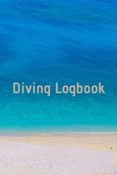 Diving Logbook: HUGE Logbook for 100 DIVES! Scuba Diving Logbook, Diving Journal for Logging Dives, Diver's Notebook, 6 x 9 inch