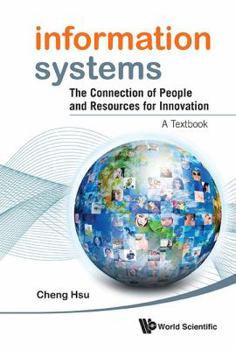 Hardcover Information Systems: The Connection of People and Resources for Innovation - A Textbook Book