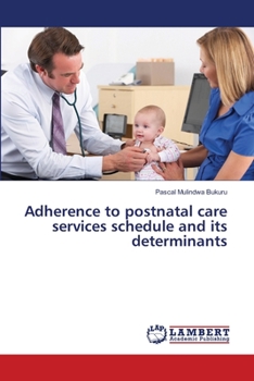 Paperback Adherence to postnatal care services schedule and its determinants Book
