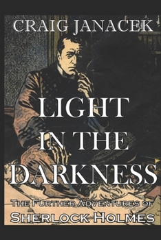 Paperback Light in the Darkness: The Further Adventures of Sherlock Holmes Book