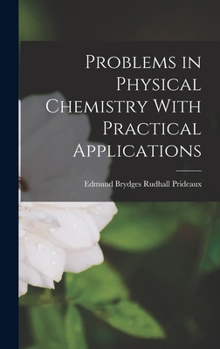 Hardcover Problems in Physical Chemistry With Practical Applications Book