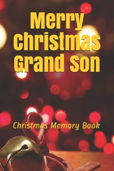 Merry Christmas Grand Son: Lined Notebook / Journal Gift / 120 Pages 6*9 Christmas Memory Gift Book