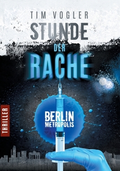 Paperback Stunde der Rache: Ein Berlin-Metropolis-Thriller [German] Book