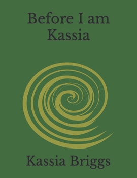 Paperback Before I am Kassia Book