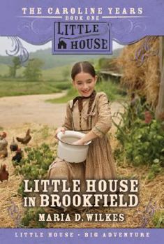Little House in Brookfield (Little House) - Book #1 of the Little House: The Caroline Years