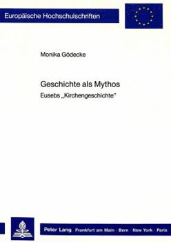 Paperback Geschichte als Mythos: Eusebs Kirchengeschichte [German] Book