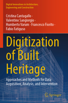 Paperback Digitization of Built Heritage: Approaches and Methods for Data Acquisition, Analysis, and Intervention Book