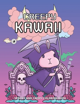 Creepy Kawaii Coloring Book: Creepy and Spooky Coloring Book for Teenager