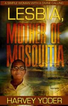 Paperback Lesbia: Mother of Mosquitia (A Simple Woman With a Divine Calling) Book