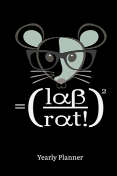 Lab Rat Yearly Planner: Lab Rat Yearly Planner Science Physics Chemistry Maths Daily Weekly Monthly Academic Planner & Organizer | To Do's And Goals Calendar | Class Shedule For Student