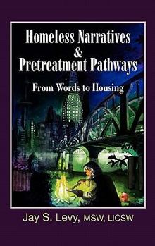 Hardcover Homeless Narratives & Pretreatment Pathways: From Words to Housing Book