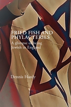 Paperback Fried Fish and Phylacteries: A glimpse of being Jewish in England Book