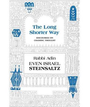 Hardcover The Long Shorter Way: Discourses on Chasidic Thought Book