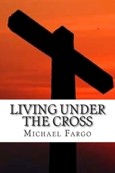 Paperback Living Under The Cross Book