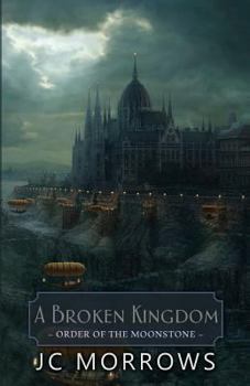 A Broken Kingdom - Book #5 of the Order of the MoonStone