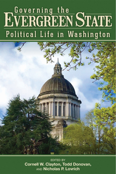 Paperback Governing the Evergreen State: Political Life in Washington Book