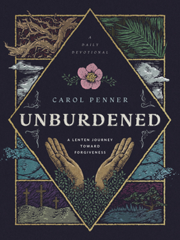 Paperback Unburdened: A Lenten Journey Toward Forgiveness Book