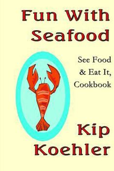 Paperback Fun With Seafood: See Food & Eat It, Coobook Book