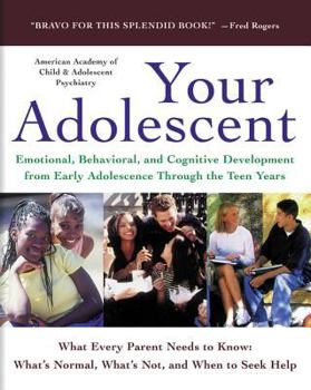 Paperback Your Adolescent: Emotional, Behavioral, and Cognitive Development from Early Adolescence Through the Teen Years Book