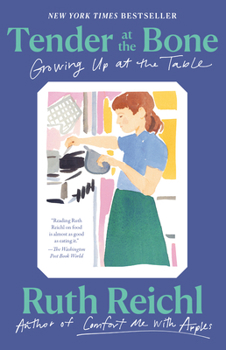 Tender at the Bone: Growing Up at the Table