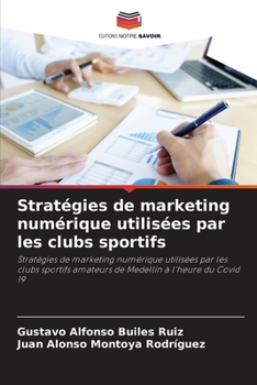 Paperback Stratégies de marketing numérique utilisées par les clubs sportifs [French] Book