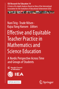 Hardcover Effective and Equitable Teacher Practice in Mathematics and Science Education: A Nordic Perspective Across Time and Groups of Students Book