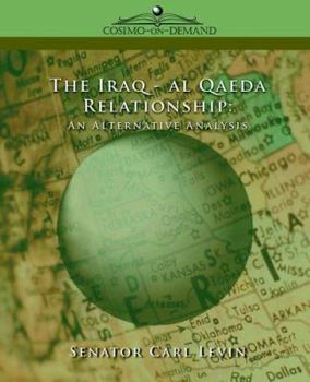 Paperback The Iraq/Al Qaeda Relationship: An Alternative Analysis Book