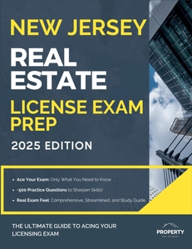 Paperback New Jersey Real Estate License Exam Prep: Your Complete Study Solution with In-Depth Knowledge, 500 Expertly Explained Questions and Proven Test Strat Book