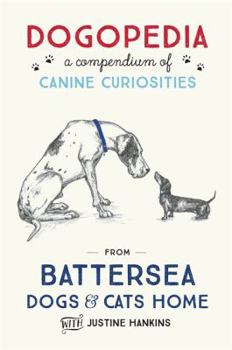 Hardcover Dogopedia: A Compendium of Canine Curiosities from Battersea Dogs & Cats Home Book