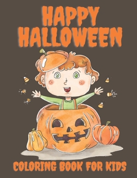 Paperback Happy Halloween Coloring Book For Kids: Halloween Coloring Book for Toddlers (Halloween Books for Kids) Book