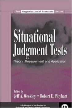 Situational Judgment Tests: Theory, Measurement, and Application (The Organizational Frontiers Series.) (The Organizational Frontiers Series) - Book  of the Organizational Frontiers Series