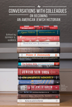 Hardcover Conversations with Colleagues: On Becoming an American Jewish Historian Book