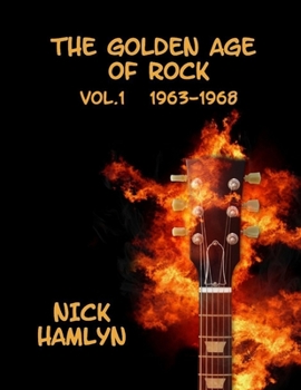 Paperback The Golden Age Of Rock Volume One 1963-1968 Book