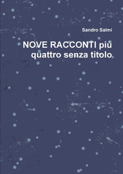 Paperback NOVE RACCONTI più quattro senza titolo [Italian] Book