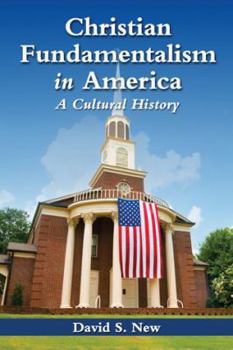 Paperback Christian Fundamentalism in America: A Cultural History Book
