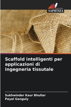 Paperback Scaffold intelligenti per applicazioni di ingegneria tissutale [Italian] Book