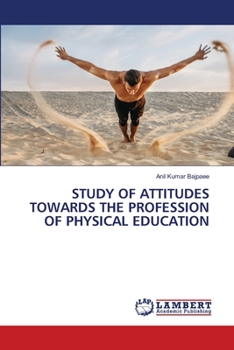 Paperback Study of Attitudes Towards the Profession of Physical Education Book