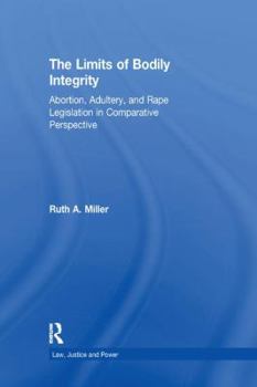 Paperback The Limits of Bodily Integrity: Abortion, Adultery, and Rape Legislation in Comparative Perspective Book
