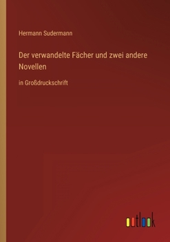 Paperback Der verwandelte Fächer und zwei andere Novellen: in Großdruckschrift [German] Book