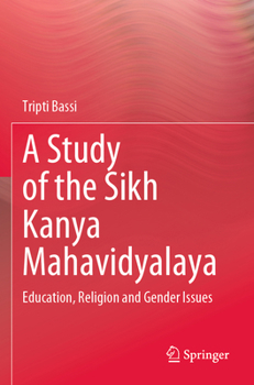 A Study of the Sikh Kanya Mahavidyalaya: Education, Religion and Gender Issues