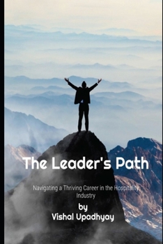 Paperback The Leader's Path: Navigating a Thriving Career in The Hospitality Industry Book