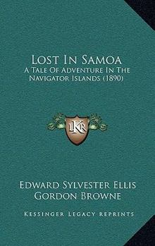 Lost In Samoa: A Tale Of Adventure In The Navigator Islands